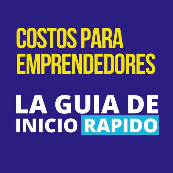 Costos para emprendedores: la guía de inicio rápido